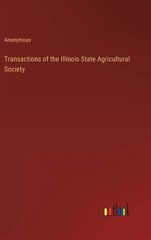 Transactions of the Illinois State Agricultural Society
