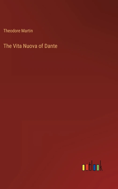 The Vita Nuova of Dante