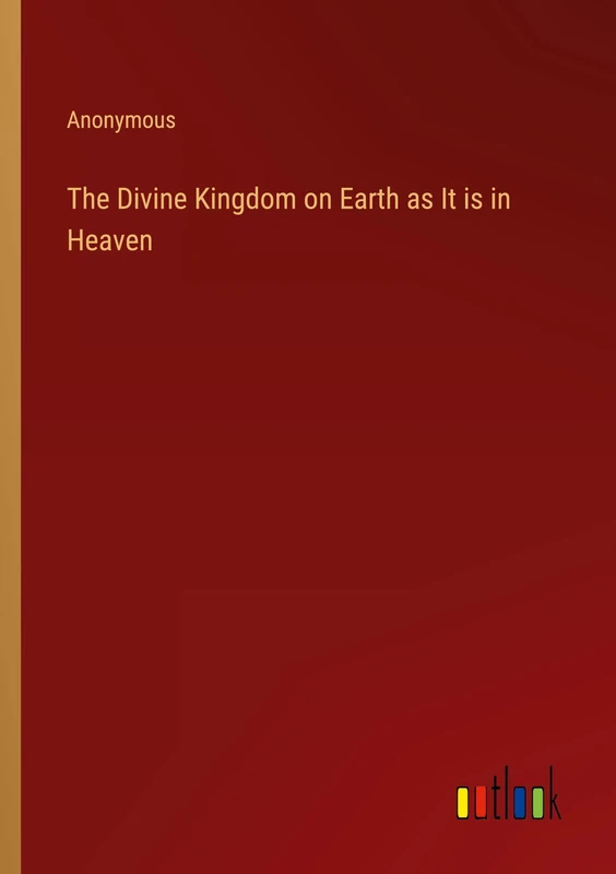 The Divine Kingdom on Earth as It is in Heaven