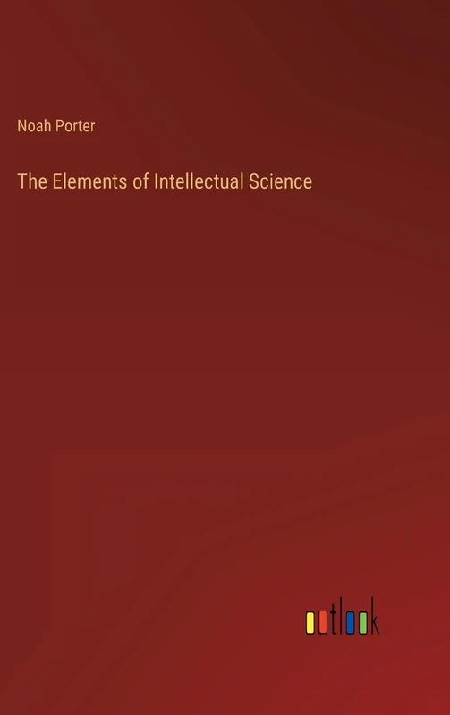 The Elements of Intellectual Science