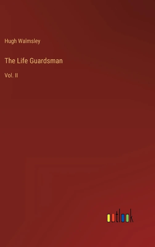 The Life Guardsman: Vol. II