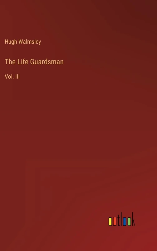The Life Guardsman: Vol. III