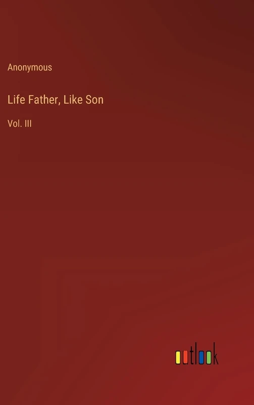 Life Father, Like Son: Vol. III