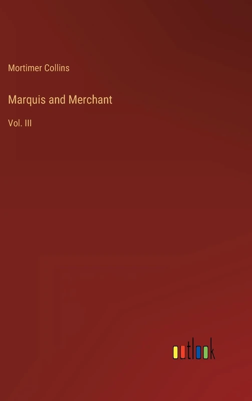 Marquis and Merchant: Vol. III