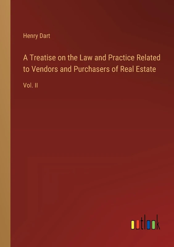 A Treatise on the Law and Practice Related to Vendors and Purchasers of Real Estate: Vol. II - Image 1