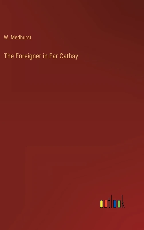 The Foreigner in Far Cathay