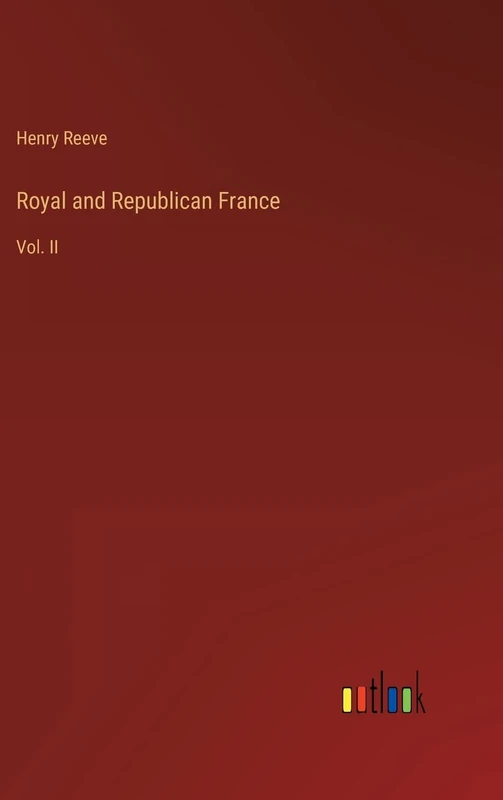Royal and Republican France: Vol. II