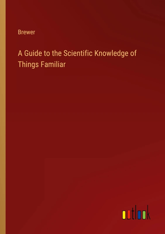 A Guide to the Scientific Knowledge of Things Familiar