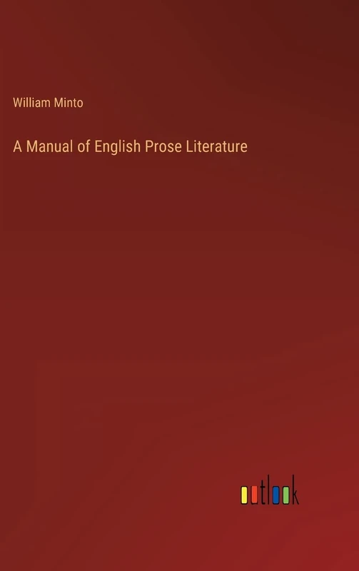 A Manual of English Prose Literature