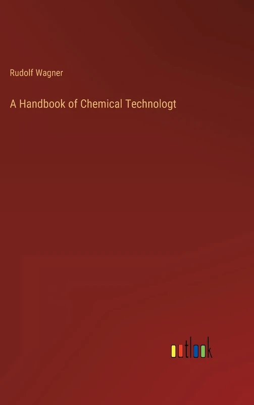 A Handbook of Chemical Technologt