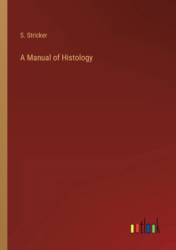 A Manual of Histology