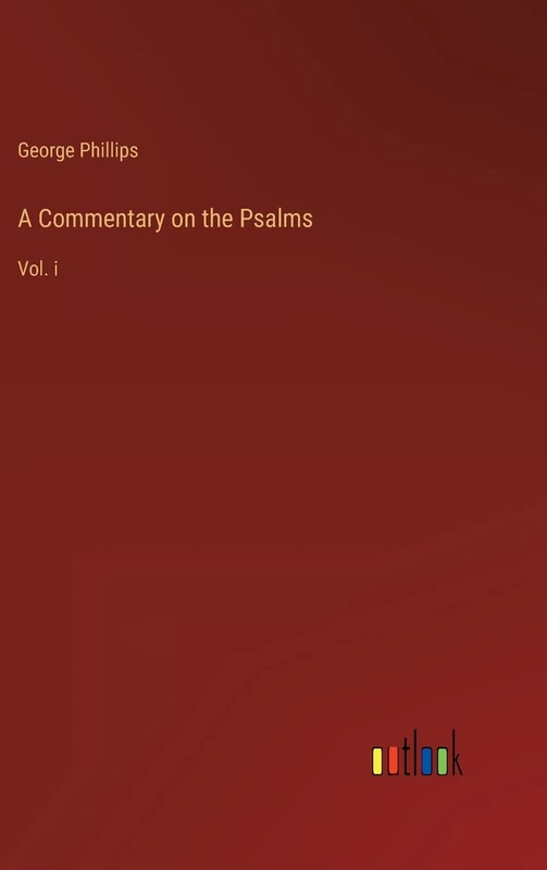 A Commentary on the Psalms: Vol. i