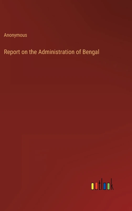 Report on the Administration of Bengal