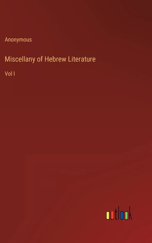 Miscellany of Hebrew Literature: Vol I