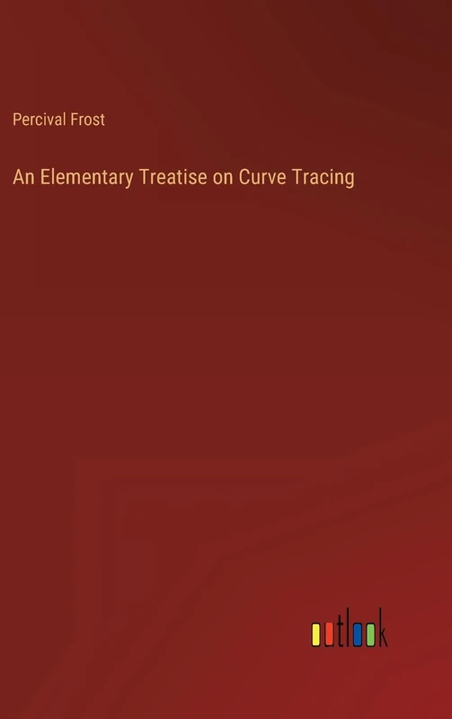 An Elementary Treatise on Curve Tracing