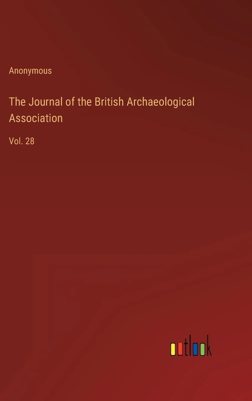 The Journal of the British Archaeological Association: Vol. 28