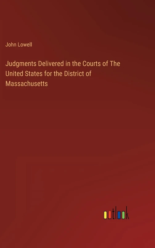 Judgments Delivered in the Courts of The United States for the District of Massachusetts