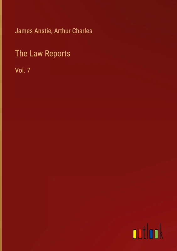 The Law Reports: Vol. 7