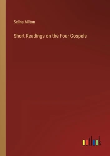 Short Readings on the Four Gospels