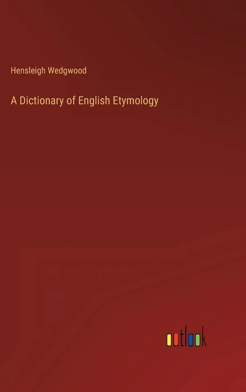 A Dictionary of English Etymology