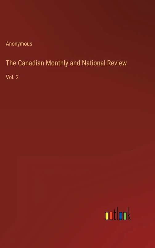 The Canadian Monthly and National Review: Vol. 2