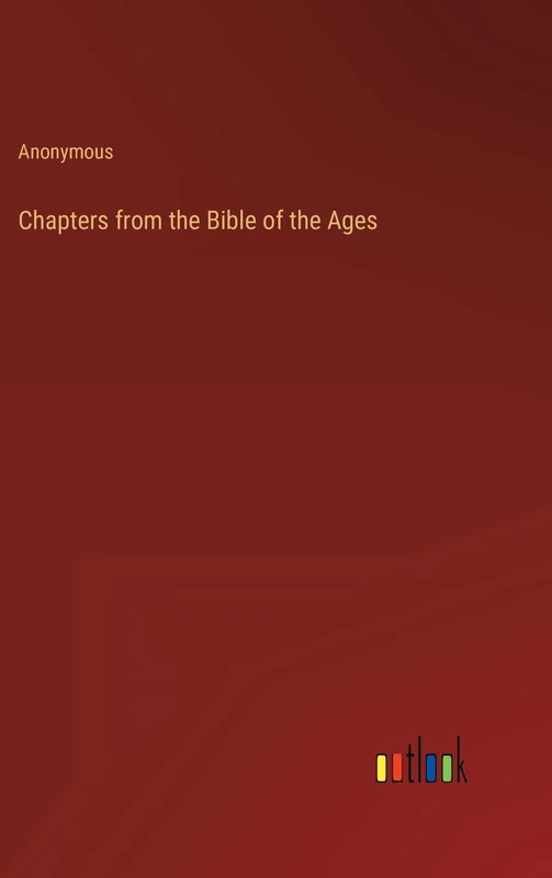 Chapters from the Bible of the Ages