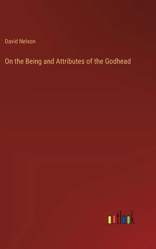 On the Being and Attributes of the Godhead