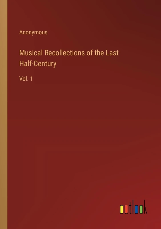 Musical Recollections of the Last Half-Century: Vol. 1 - Image 1