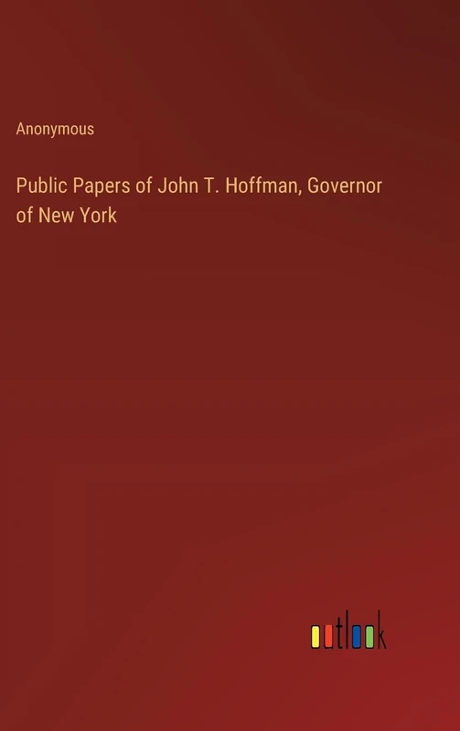 Public Papers of John T. Hoffman, Governor of New York