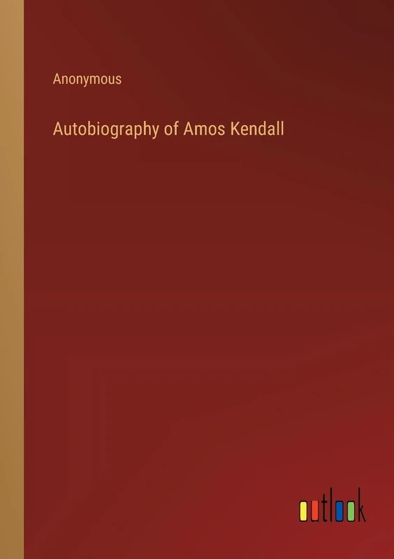 Autobiography of Amos Kendall - Image 1