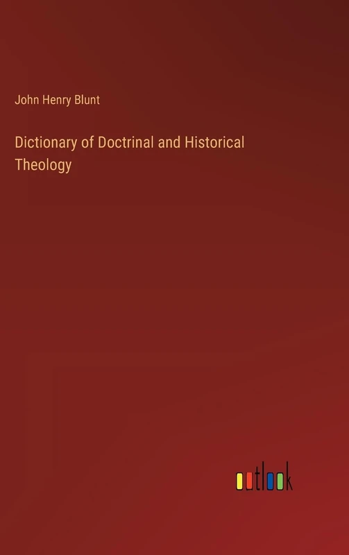 Dictionary of Doctrinal and Historical Theology