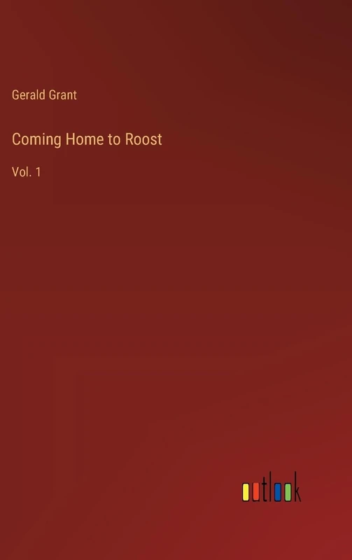 Coming Home to Roost: Vol. 1