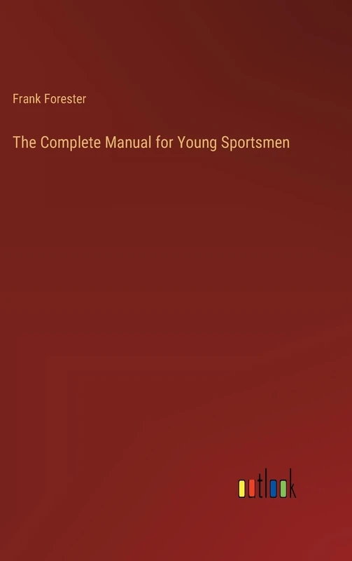 The Complete Manual for Young Sportsmen
