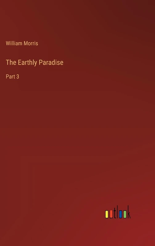 The Earthly Paradise: Part 3