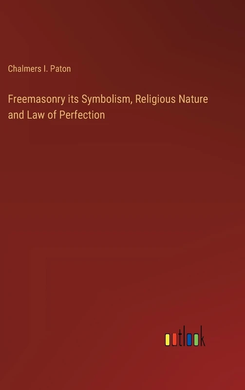 Freemasonry its Symbolism, Religious Nature and Law of Perfection - Image 1