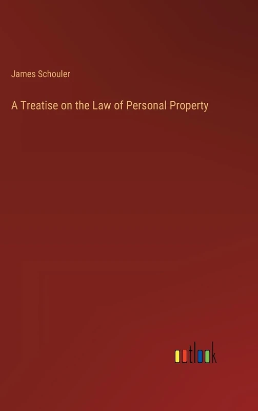 A Treatise on the Law of Personal Property