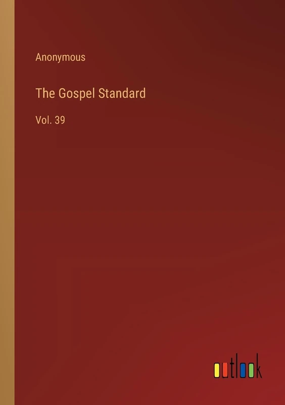 The Gospel Standard: Vol. 39