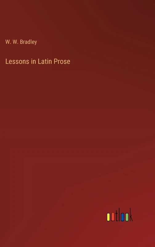 Lessons in Latin Prose