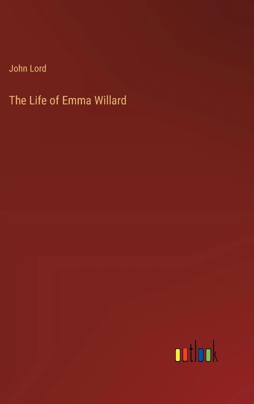 The Life of Emma Willard