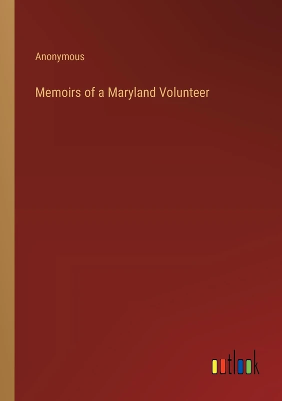 Memoirs of a Maryland Volunteer