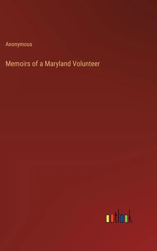Memoirs of a Maryland Volunteer