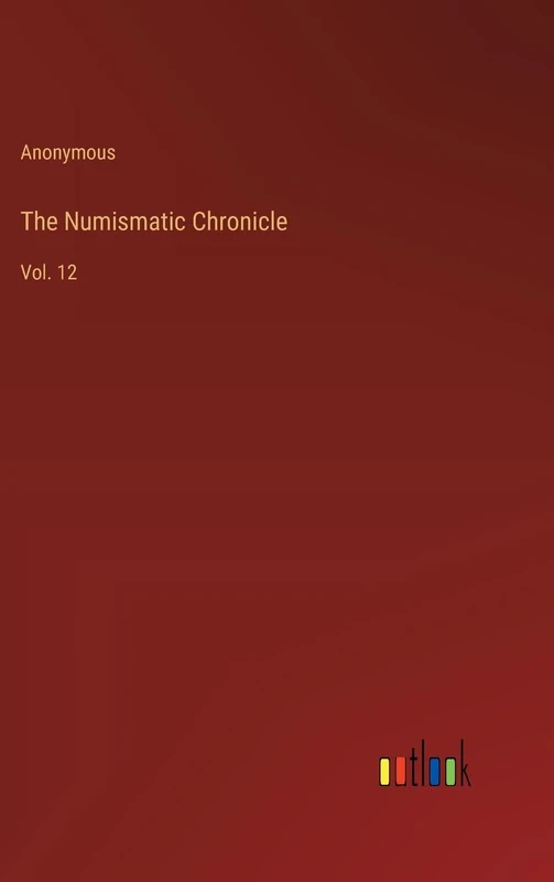 The Numismatic Chronicle: Vol. 12