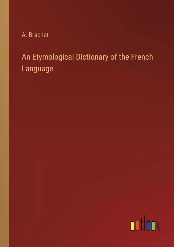 An Etymological Dictionary of the French Language - Image 1