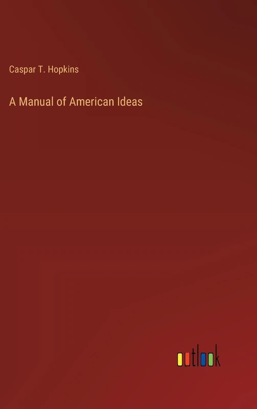 A Manual of American Ideas