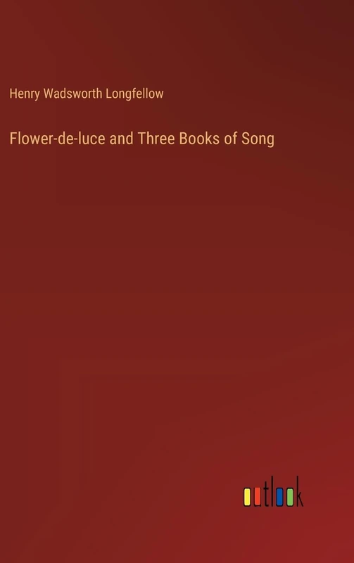 Flower-de-luce and Three Books of Song