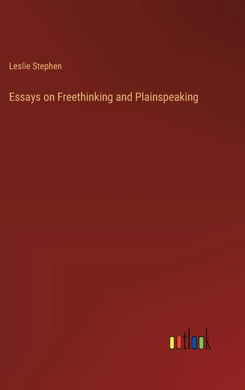 Essays on Freethinking and Plainspeaking