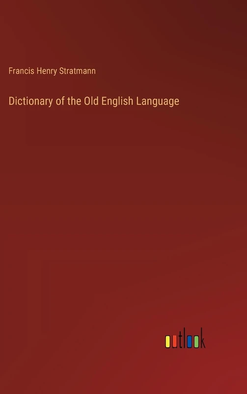 Dictionary of the Old English Language