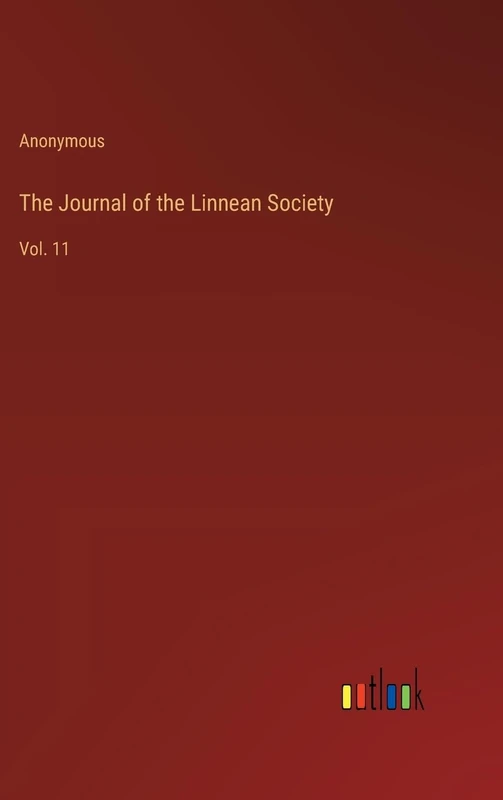 The Journal of the Linnean Society: Vol. 11