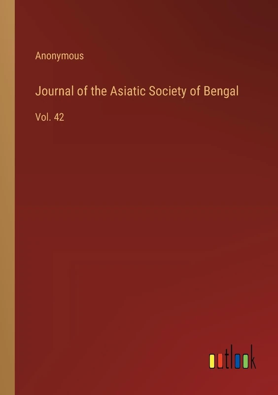 Journal of the Asiatic Society of Bengal: Vol. 42