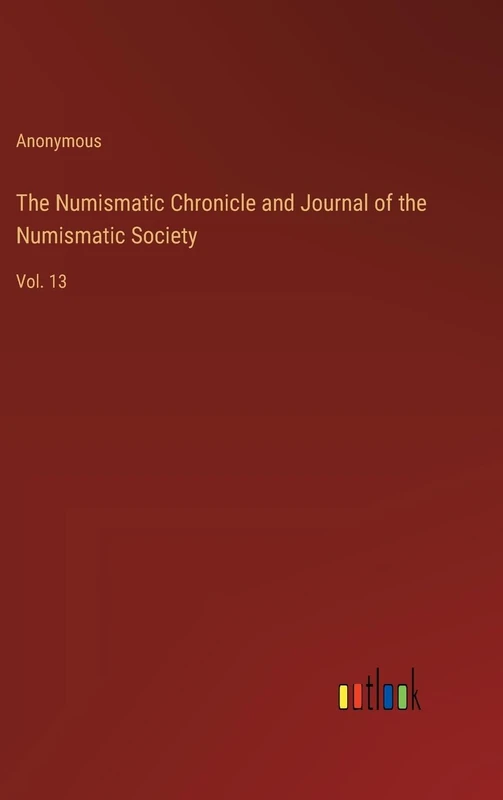 The Numismatic Chronicle and Journal of the Numismatic Society: Vol. 13 - Image 1